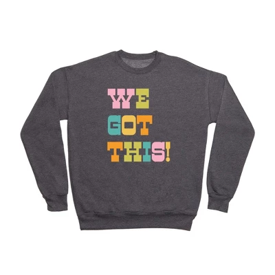 June Journal We Got This Sweatshirt - Deny Designs 7 June Journal We Got This Sweatshirt - Deny Designs - Image 5